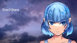 【UTAUオリジナル】 Over[t]here 【ナナウジ】