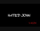 HATED JOHN 歌ってみた ゆーり