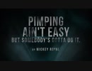 Pimping Ain't Easy But Somebody's Gotta Do It
