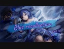 【KAITO】Blue recollection【オリジナル】