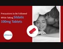 Precautions to Be Followed While Taking Sildalis 100mg Tablets