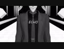 【MMDルパン】ECHO