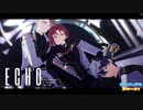 【 MMDあんスタ 】 ECHO - short ver. -【 鳴上嵐 ・ 月永レオ ・ 瀬名泉 】