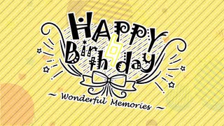 【2020.6.20】Happy ♮ Birthday ～wonderful memories～​ 【六弥ナギ生誕】