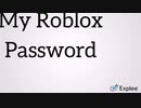 My Roblox Password ? Dial 18552763666