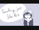 【手描き】Something Just Like This　/　short ver.【アンデッドアンラック】