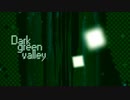 【オリジナル曲】Dark_green_valley【inst】