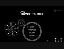 Silver Hunter【プレイ動画】