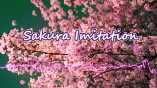 【オリジナル曲】Sakura Imitation【HAPPY HARDCORE】