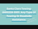 Santa_Clara_Towing-_669228-5951._Any_Type_Of_Towing_Or_Roadside_Assistance._720p