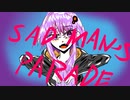 SAD MAN'S PARADE　feat　結月ゆかり