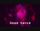 [東方自作アレンジ] Dead Dance [原曲:リジッドパラダイス]