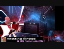 Amazing Mirage【赤弥】Beat Saber