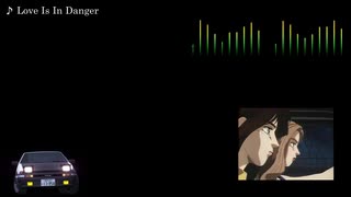 Initial D【歌詞・和訳】Love Is In Danger