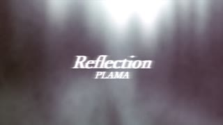 Reflection / PLAMA ft. 鏡音リン