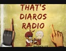 【生放送アーカイブ】『That's Diaros Radio』第03回 part1/2【MoE】