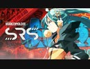 【初音ミク】SRS / 東京MARCOPOLO【オリジナル曲】