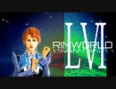 [実況]　俺のハーレムを越えてゆけ56 ”RimWorld”