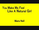You Make Me Feel Like A Natural Girl - Mara Nell