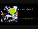 Black In White☆