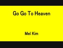 Go Go To Heaven - Mel  Kim