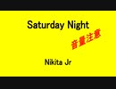 Saturday Night - Nikita Jr.