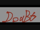 【鏡音リン】dOUbT【オリジナル】