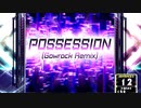 【SDVX】POSSESSION(Gowrock Remix) [ADV]