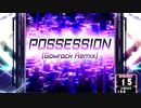 【SDVX】POSSESSION(Gowrock Remix) [EXH]