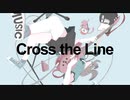 Cross The Line /Koakichi feat.さとうささら【セルフカバー】