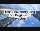 Stock Investing Blog For Beginning Investors