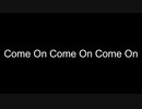 【Vocaloid / がくっぽいど / original】Come On Come On Come On