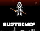 DUSTBELIEF Papyrus戦のテーマ 30分耐久