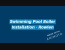 Swimming Pool Boiler Installation - Rowlen