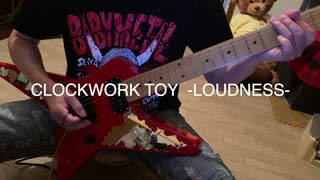 CLOCKWORK TOY - LOUDNESS - Guitar Cover ギター弾き倒す!!