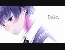 【帰国子女が英語で】Calc. Piano Version を歌ってみた【シンマ】