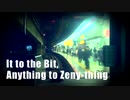 【BitZeny Contest 2018】It to the Bit, Anything to Zeny-thing