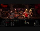 【Darkest Dungeon実況】ごはんあげたげてよ#6