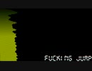 【オリジナル曲初投稿】fucking jump【BOUNCE意識】