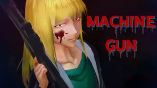 【メイジのMMD録】Machine Gun【其留間羅堵】