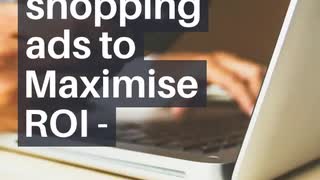 Optimising shopping ads to Maximise ROI