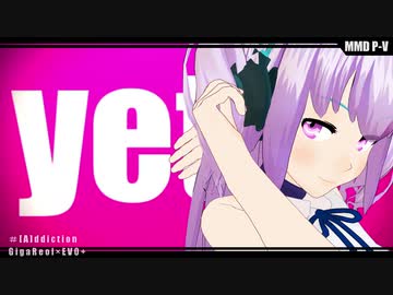 【MMD】HAL [A]ddiction
