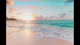 [VY1] Mirage, Mirage (long summer mix) [オリジナル]