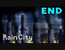 【Rain City】雨の日はキミを想う【実況】＃END