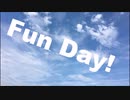 【巡音ルカ】Fun Day!【オリジナル曲】