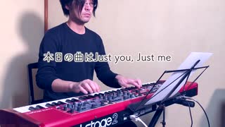 【ただジャズが好きなだけシリーズ】 Just you , Just me (Music by Jesse Greer)