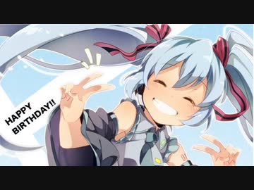 Happy birthday!! / 初音ミク
