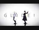 【MMDワヒロ】GLIDE