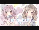 【オリジナルMV】chocolate box 歌ってみた【さくらの×みずくさ。】