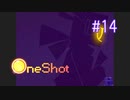 【実況】あー無性に救いたい#14【OneShot】